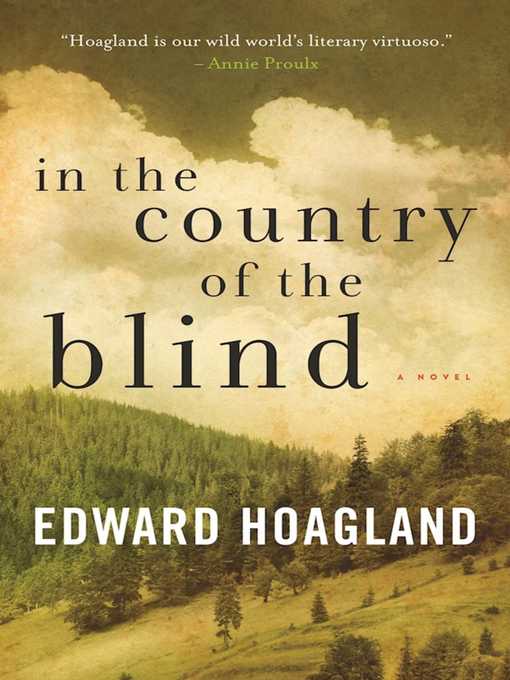 Title details for In the Country of the Blind by Edward Hoagland - Available